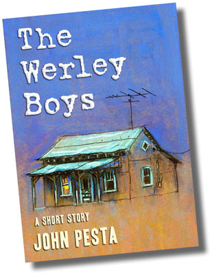 ''The Werley Boys'' by John Pesta on Smashwords